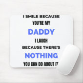 Ich lächle, weil du mein Papa bist. Mousepad (Mit Mouse)