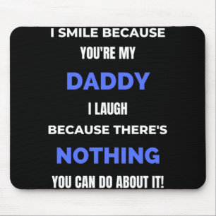 Ich lächle, weil du mein Vater bist Mousepad