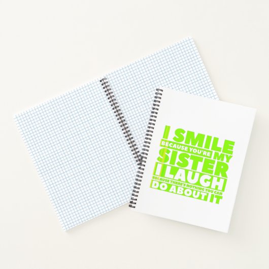 Ich lächle, weil du meine Schwester bin, lache ich Notizblock (Innenseite)