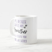 Ich lächle, weil du meine Stepmutter bist Kaffeetasse (Vorderseite Links)