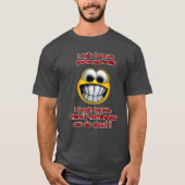 Ich lächle, weil... T-Shirt (Vorderseite)