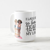 Ich lachte, so harte Tränen meine Beine niederrann Kaffeetasse (Vorderseite Links)