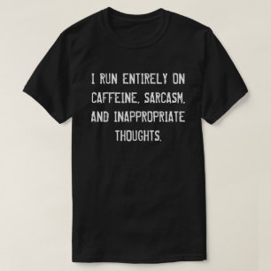 ICH LADE GANZ AUF CAFFEINE, SARCASM UND... T-Shirt