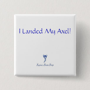 Ich landete meinen Axel! Knopf - Quadrat Button