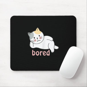 Ich langweile mich süße Kitty Katze Tier Mousepad