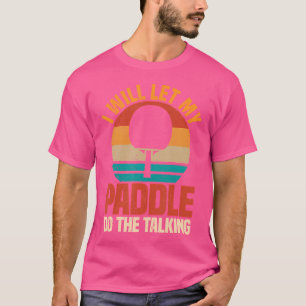 Ich Lass dem Paddel die Tischtennis. T-Shirt