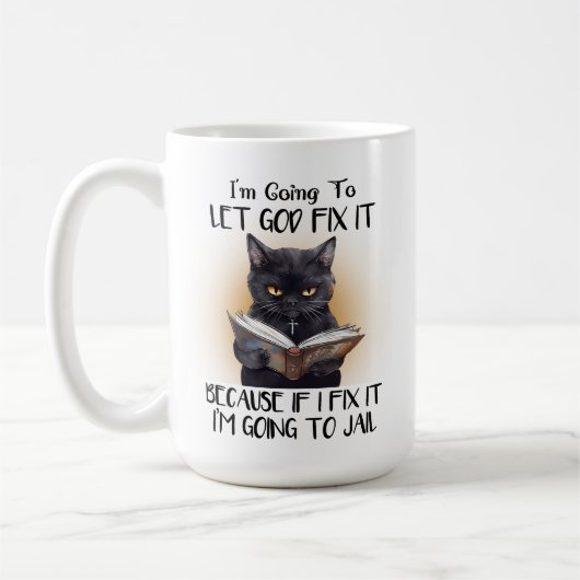 Ich Lass Gott Fix es Cat Sarcasm Funny Kaffeetasse (Links)