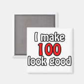 Ich lasse 100 gut aussehen magnet (Vorderseite/Rückseite)