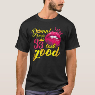Ich lasse 33 gut aussehen, wenn ich die Biss Lip 3 T-Shirt