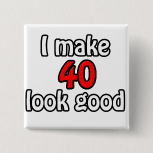 Ich lasse 40 gut aussehen button