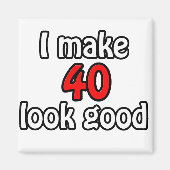 Ich lasse 40 gut aussehen magnet (Vorne)