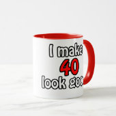 Ich lasse 40 gut aussehen tasse (VorderseiteRechts)