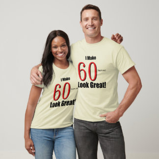 Ich lasse 60 Jahre alt großartig aussehen! T-Shirt