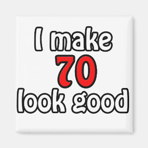 Ich lasse 70 gut aussehen magnet