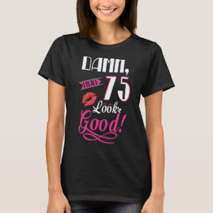 Ich lasse 75 gut aussehen 75. Geburtstag T-Shirt