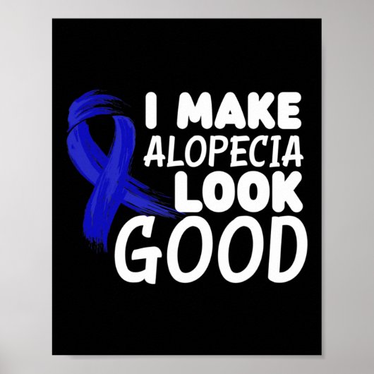 Ich lasse Alopecia gut aussehen Alopezie Krieger Poster (Vorne)
