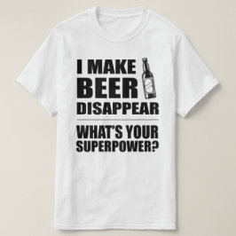 Ich lasse Bier verschwinden lustig T-Shirt