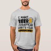 Ich lasse Bier verschwinden, was Ihre lustige T-Shirt (Vorderseite)