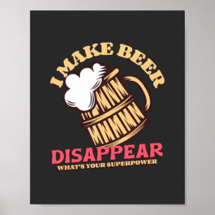 Ich lasse Bier verschwinden. Was ist deine Superkr Poster