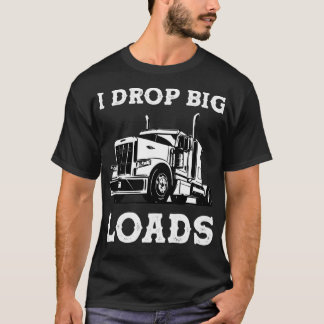 Ich lasse Big Loads Semi Truck Trucking Trucker LK T-Shirt