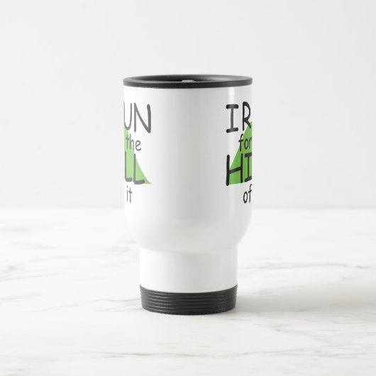 Ich lasse für den Hügel von ihm © - den lustigen Reisebecher (Mittel)