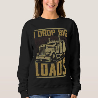 Ich lasse große Ladungen Sattelzug LKW-Fahrer LKW- Sweatshirt