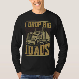 Ich lasse große Ladungen Sattelzug LKW-Fahrer LKW- T-Shirt