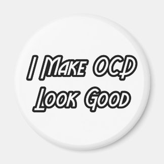 Ich lasse OCD gut aussehen Magnet