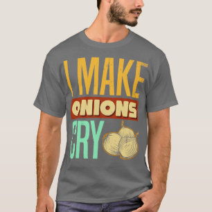 Ich lasse Onions zum Kochen weinen, Liebhaber und T-Shirt