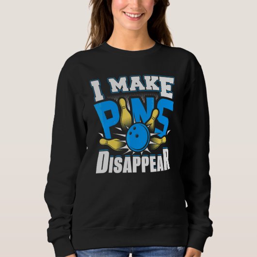 Ich lasse Pins verschwinden Bowling Bowler 3 Sweatshirt (Vorderseite)