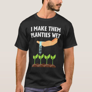 Ich lasse sie Planties nass 1 T-Shirt