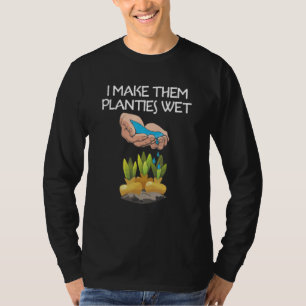 Ich lasse sie Planties nass 4 T-Shirt