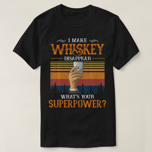 Ich lasse Whiskey verschwinden, was auch Ihr Super T-Shirt (Design vorne)