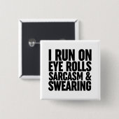 Ich laufe auf Augenrollen, Sarcasm & Sweet Button (Vorne & Hinten)