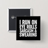 Ich laufe auf Augenrollen, Sarcasm & Sweet Button (Vorne & Hinten)