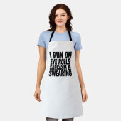 Ich laufe auf Augenrollen, Sarcasm & Sweet Schürze (Getragen)
