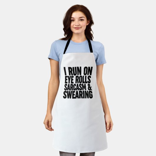 Ich laufe auf Augenrollen, Sarcasm & Sweet Schürze (Getragen)