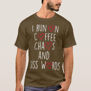 Ich laufe auf dem Kaffeekaos und schreibe Worte lu T-Shirt