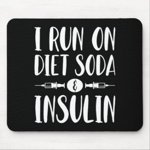 Ich Laufe Auf Diät-Limonade Und Insulin - T1d T2d  Mousepad