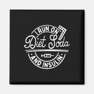 Ich laufe auf Diät Soda und Insulin Fun Diabetes A Magnet
