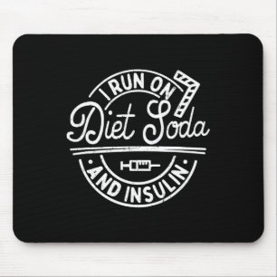 Ich laufe auf Diät Soda und Insulin Fun Diabetes A Mousepad