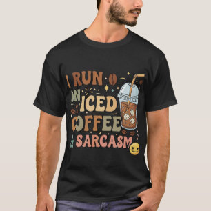 Ich laufe auf Eis und Sarcasm - Funny Coffee Liebe T-Shirt
