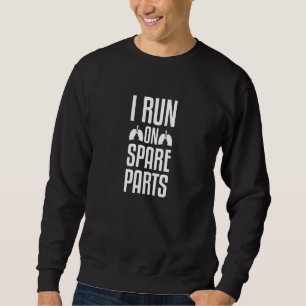 Ich laufe auf Ersatzteilen Lung Liebe Spender Orga Sweatshirt