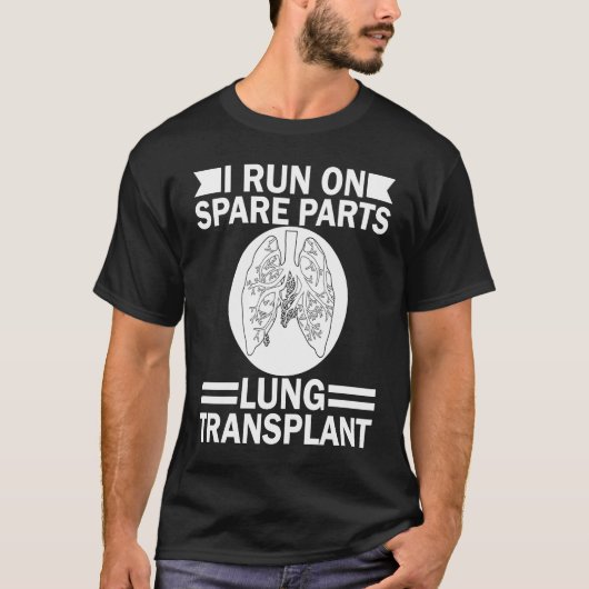 Ich laufe auf Ersatzteilen Lung Transplant Lung Re T-Shirt (Vorderseite)