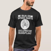 Ich laufe auf Ersatzteilen Lung Transplant Lung Re T-Shirt (Vorderseite)