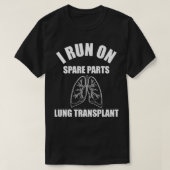 Ich laufe auf Ersatzteilen Lung Transplantation T-Shirt (Design vorne)