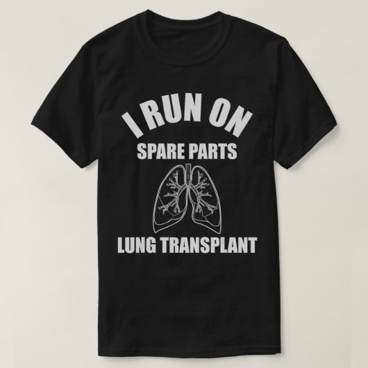 Ich laufe auf Ersatzteilen Lung Transplantation T-Shirt (Design vorne)