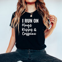 Ich laufe auf Huggys Kisses und Coffein Shirt