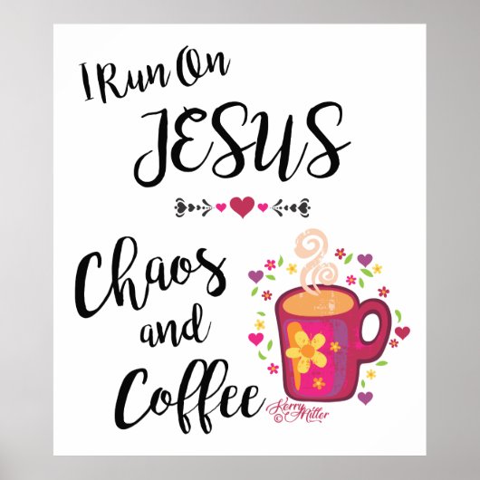 Ich laufe auf Jesus, Chaos und Kaffee Poster (Vorne)
