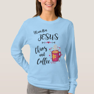 Ich laufe auf Jesus, Chaos und Kaffee T-Shirt